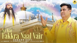 Fakkra Naal Vair | Singer : Subash Sufi | Music : Harry B | Lyrics Sai Kartar Shah Ji