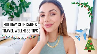 HOLIDAY SELF CARE & TRAVEL WELLNESS TIPS | Practical & Effective | Annie Jaffrey