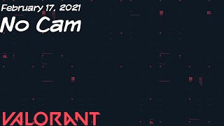 eaJ Archive: Valorant [15] (02/17/2021)