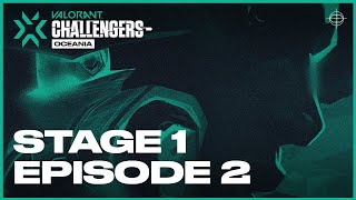 VALORANT CHALLENGERS OCEANIA 2023 | Stage 1 | Episode 2