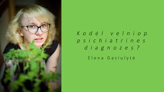 Kodėl velniop psichiatrines diagnozes?