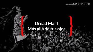 Dread Mar I - Más allá de tus ojos (Letra)