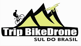 Trailer Release Trip BikeDrone no Sul do Brasil