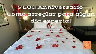 Vlog anniversario!! Aprende a arreglar para tu aniversario  or San Valentine