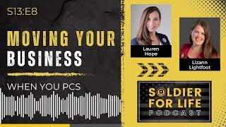 Moving Your Business When You PCS - Soldier For Life Podcast S13:E8 - 24 October 2023