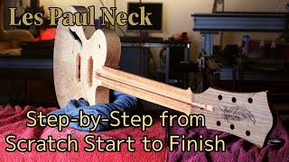 Mastering the Art of Les Paul Neck Step-by-Step from Scratch Start to Finish