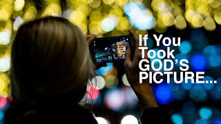 If You Took God's Picture - Marie Bonifacio