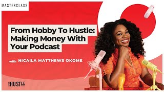 Hobby To Hustle: Making Money With Your Podcast (REPLAY)