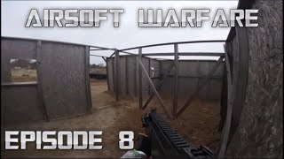 Airsoft Warfare Episode 8