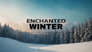 Enchanted Winter | Soft Piano Instrumental Music Video [ Relaxing ~ Peaceful ~ Unique Music ]