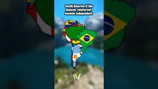 South America if the Amazon rainforest becomes independent #shorts #mapping #southamerica