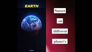 Sunset on different planets #planet #earth #space #solarsystem #shortsvideo #shorts #short