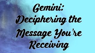 Gemini: Deciphering the Message You’re Receiving