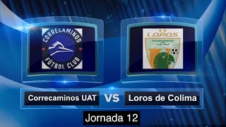 Correcaminos UAT vs Loros de Colima J12 Liga Premier