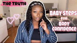 WHERE TO START WITH BODY CONFIDENCE - Realistic advice/tips #GirlTalk 💗