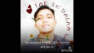 tak sedalam ini cover @BCS_Deni_m