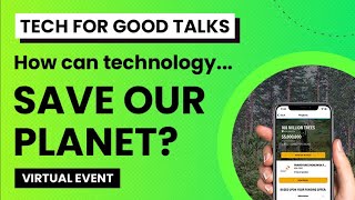 Tech for Good Talks: How can technology save the planet