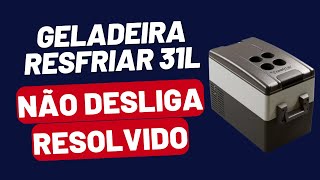 Geladeira Resfriar 31l - liga e não desliga.