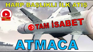 ATMACA Milli Gemisavar Füzesinin Harp Başlıklı İlk Atışı Tam İsabet