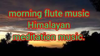 morning flute music | himalayan flute music | meditation music | 4k