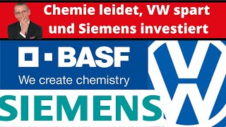 Chemie leidet, VW spart und Siemens investiert