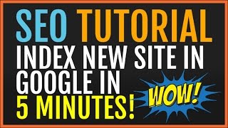 SEO Tutorial: Indexing A New Site Quick; Within 5 Minutes!