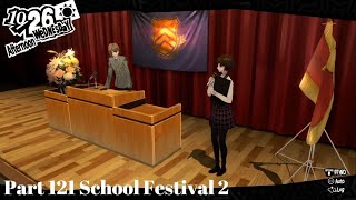 Persona 5 Royal Walkthrough Part 121 School Festival 2 - PS4 - No Commentary