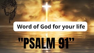 "The 91st Psalm: A Prayer of Protection and Security in God"