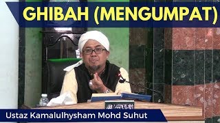 Ghibah (Mengumpat) - Ustaz Kamalulhysham Suhut [Video Kuliah]