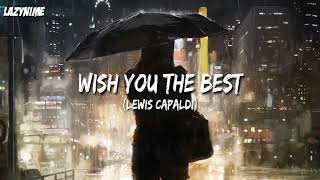 [Nightcore] Wish You The Best ~ Lewis Capaldi