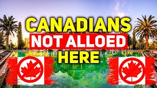 10 Countries Where Canadians are Not Welcome in 2024