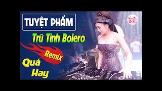 NHẠC SỐNG HÀ TÂY BOLERO REMIX VOL ĐẶC BIỆT - LK NHẠC SỐNG TRỮ TÌNH THÔN QUÊ HAY NHẤT 2018