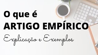 O que é um ARTIGO EMPÍRICO ou PESQUISA TEÓRICA-EMPÍRICA? EXPLICAÇÃO com EXEMPLO