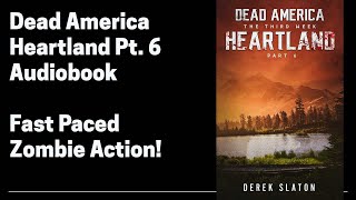 35 Dead America - Heartland Pt 6 (Full Zombie Horror Audiobook) Book 35 of 47 in Dead America