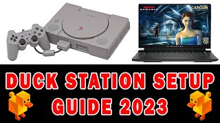 DUCKSTATION: FULL SETUP GUIDE 2023/ PLAY STATION 1 EMULATOR/ PC GUIDE