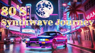 80's Synthwave Journey | Neon Miami Nights