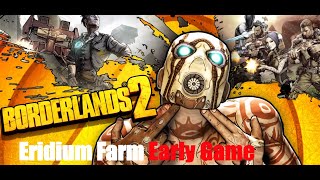 Borderlands 2 Early Game Eridium Farm