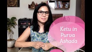 Ketu in Purva ashada- transit 2019