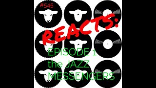 #545 JAZZ SHEPHERD REACTS TO JAZZ... OR A JAZZ HEARING AID!! Art Blakey n Clifford Brown