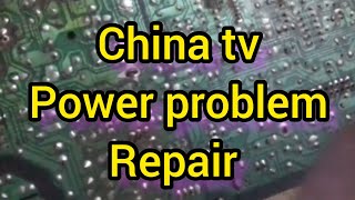 china tv power dead problem,china tv power repair,china tv power repair,china tv repair. part 1