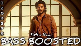 KOTHA RAJA || BASS BOOSTED || KING OF KOTHA