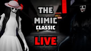 The Mimic Roblox CLASSIC LIVE NOW🔴