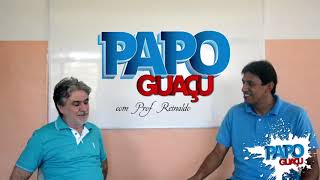 PAPO GUAÇO com Prof. Reinaldo - Entrevista professor João Friaza - 26.01.2019