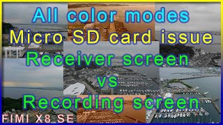 [FIMI X8 SE] All color modes, Micro sd card issue, Receiver screen vs recording screen