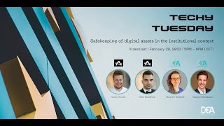 DEA Techy Tuesday | Episode 3 - Safekeeping of Digital Assets in the Institutional Context