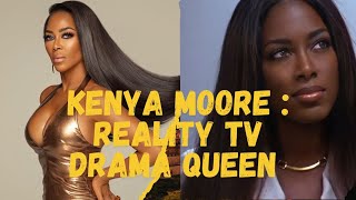 KENYA MOORE: Reality TV Drama Queen