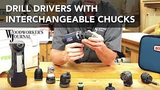 A Closer Look at Drill/Drivers with Interchangeable Chucks