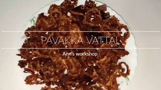 PAVAKKA VATTAL/ BITTER GOURD ( SUN DRIED)