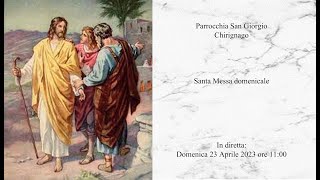 Santa Messa, Domenica 23 Aprile 2023