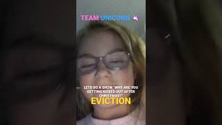 Team Unicorn 🦄 EVICTION “LETS DO A SHOW. WHY ARE YOU GETTING KICKED OUT AFTER CHRISTMAS?” DAD 🎅🏻